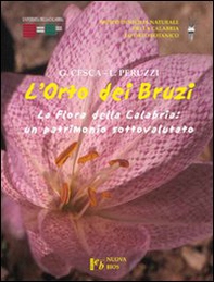 L'orto dei bruzi. La flora della Calabria: un patrimonio sottovalutato - Librerie.coop
