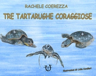 Tre tartarughe coraggiose - Librerie.coop