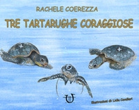 Tre tartarughe coraggiose - Librerie.coop