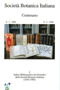 Indice bibliografico dei periodici della Società Botanica Italiana (1844-1986) - Librerie.coop