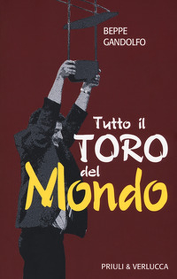 Tutto il Toro del mondo - Librerie.coop Tutto il Toro del mondo - Librerie.coop