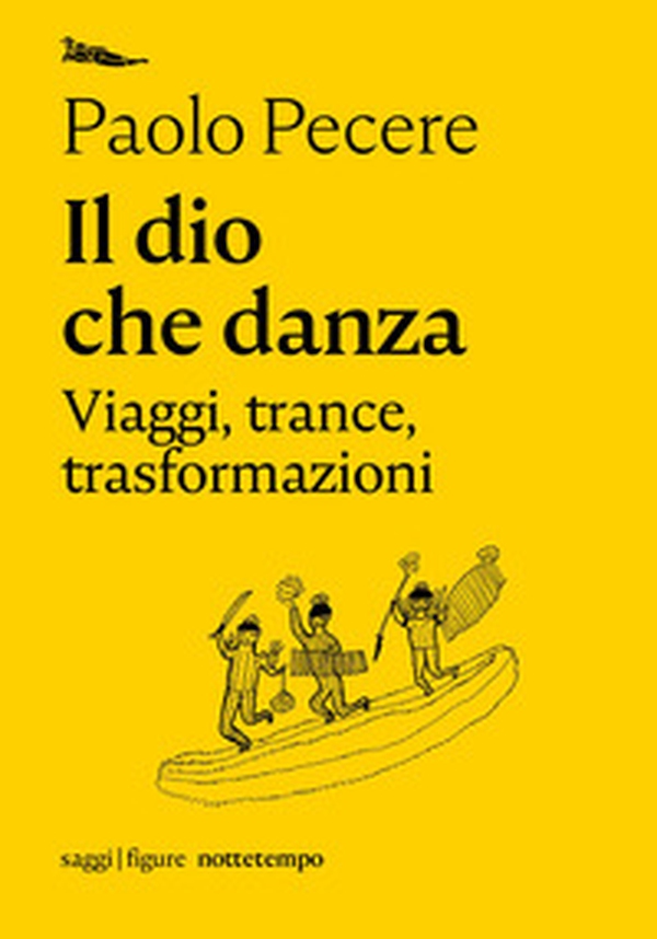 Il dio che danza. Viaggi, trance, trasformazioni - Librerie.coop Il dio che danza. Viaggi, trance, trasformazioni - Librerie.coop