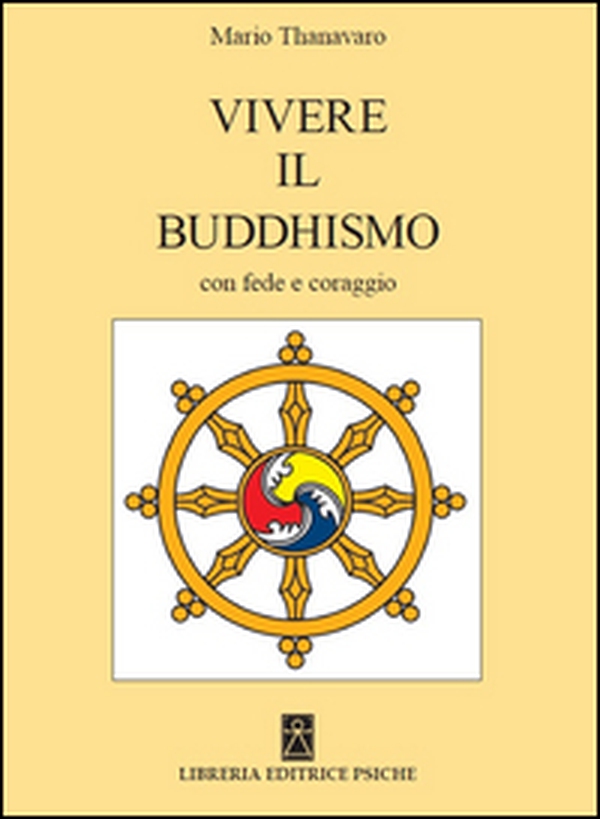 Vivere il buddismo con fede e coraggio - Librerie.coop Vivere il buddismo con fede e coraggio - Librerie.coop