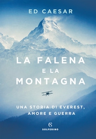 La falena e la montagna. Una storia di Everest, amore e guerra - Librerie.coop