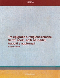 Tra epigrafia e religione romana. Scritti sceelti, editi ed inediti, tradotti e aggiornati - Librerie.coop Tra epigrafia e religione romana. Scritti sceelti, editi ed inediti, tradotti e aggiornati - Librerie.coop