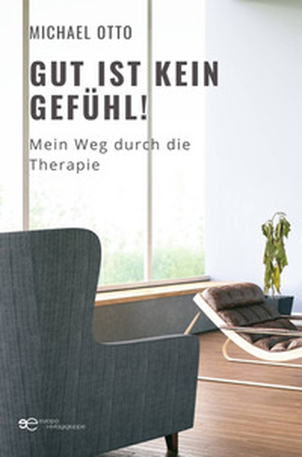 Gut ist kein Gefühl! Mein Weg durch die Therapie - Librerie.coop Gut ist kein Gefühl! Mein Weg durch die Therapie - Librerie.coop