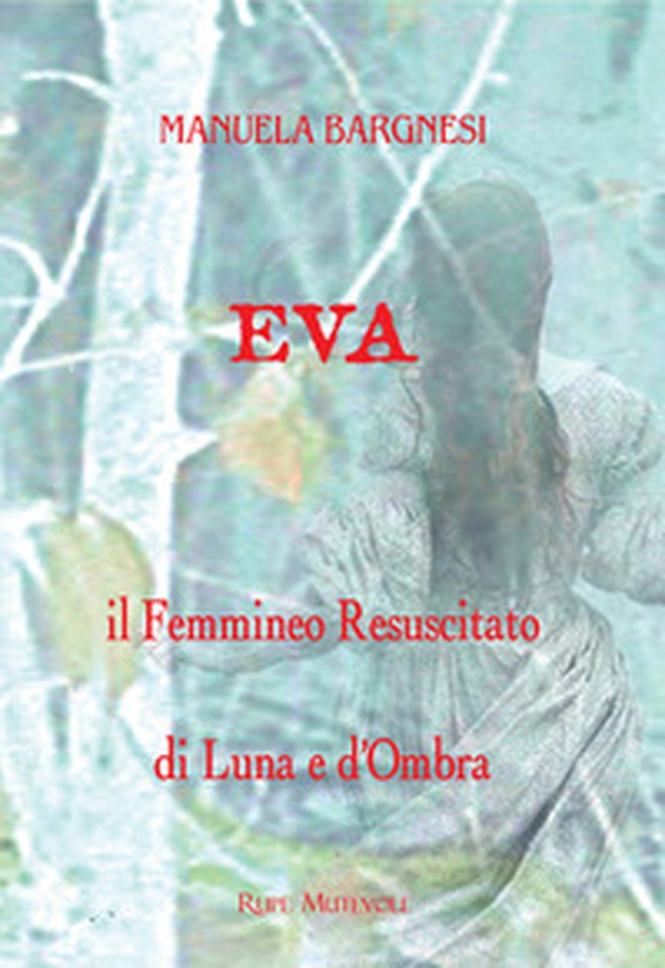 Eva il femmineo resuscitato. Di Luna e d'ombra - Librerie.coop Eva il femmineo resuscitato. Di Luna e d'ombra - Librerie.coop
