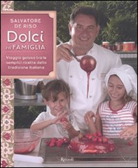 Dolci in famiglia. Viaggio goloso tra le semplici ricette della tradizione italiana - Librerie.coop Dolci in famiglia. Viaggio goloso tra le semplici ricette della tradizione italiana - Librerie.coop