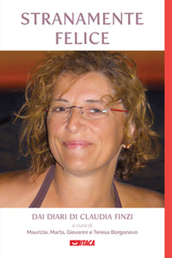 Stranamente felice. Dai diari di Claudia Finzi - Librerie.coop Stranamente felice. Dai diari di Claudia Finzi - Librerie.coop