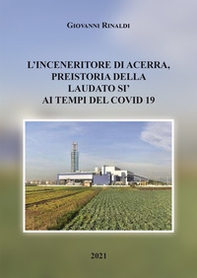 L'inceneritore di Acerra, preistoria della Laudato Si' ai tempi del Covid 19 - Librerie.coop