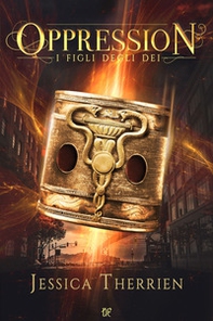 Oppression. I figli degli dei - Librerie.coop