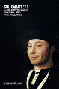 Sul carattere. Modelli di rappresentazione, tra natura e libertà - Librerie.coop