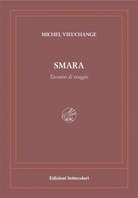 Smara. Taccuini di viaggio. Ediz. numerata - Librerie.coop