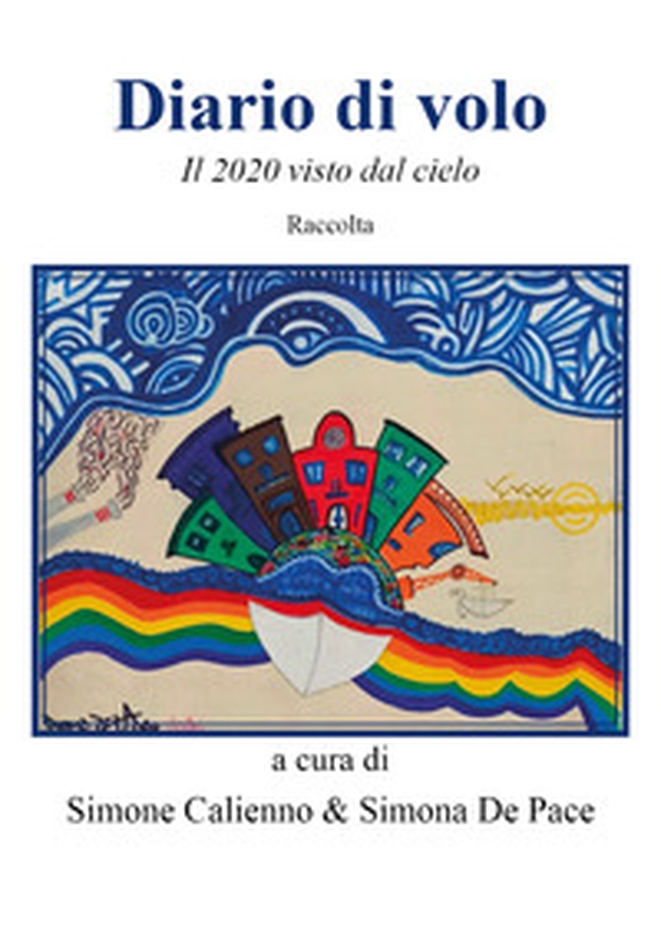 Diario di volo. Il 2020 visto dal cielo - Librerie.coop Diario di volo. Il 2020 visto dal cielo - Librerie.coop