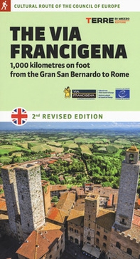 The via Francigena. 1.000 kilometres on foot from the Gran San Bernardo to Rome - Librerie.coop