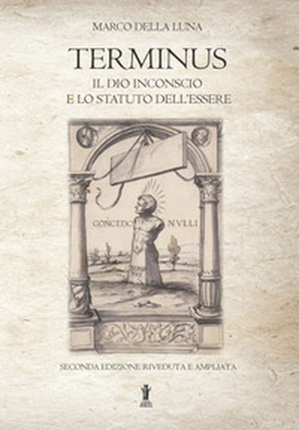 Terminus. Il Dio inconscio e lo statuto dell'Essere - Librerie.coop Terminus. Il Dio inconscio e lo statuto dell'Essere - Librerie.coop