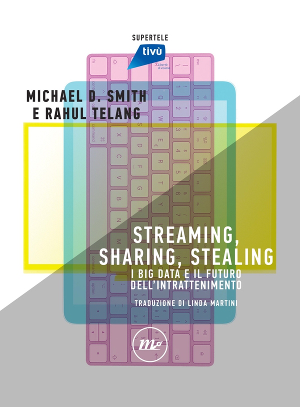 Streaming, Sharing, Stealing - Librerie.coop Streaming, Sharing, Stealing - Librerie.coop