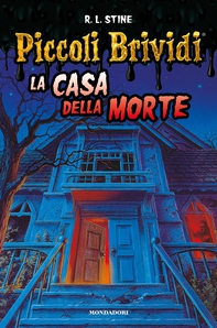 Piccoli Brividi - La casa della morte - Librerie.coop Piccoli Brividi - La casa della morte - Librerie.coop