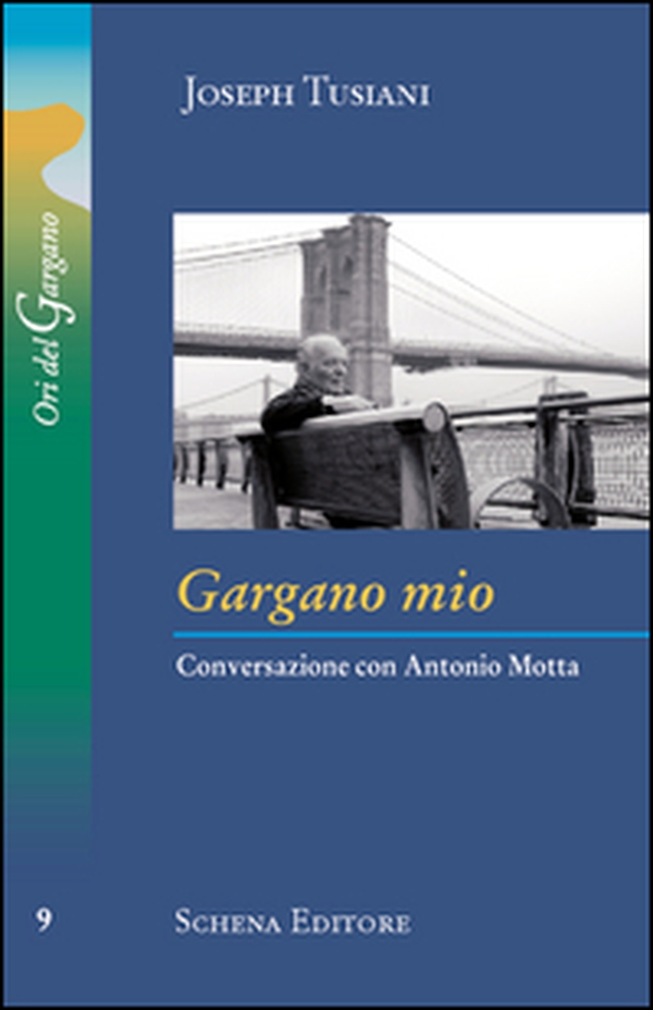 Gargano mio. Conversazione con Antonio Motta - Librerie.coop Gargano mio. Conversazione con Antonio Motta - Librerie.coop