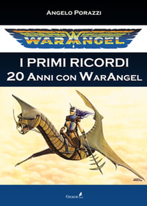 Warangel. I primi ricordi. 20 anni con Warangel - Librerie.coop Warangel. I primi ricordi. 20 anni con Warangel - Librerie.coop