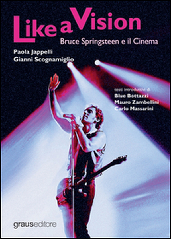 Like a vision. Bruce Springteen e il cinema - Librerie.coop Like a vision. Bruce Springteen e il cinema - Librerie.coop
