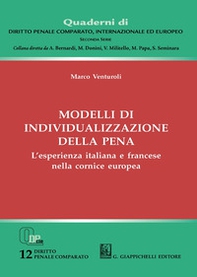Modelli di individualizzazione della pena. L'esperienza italiana e francese nella cornice europea - Librerie.coop