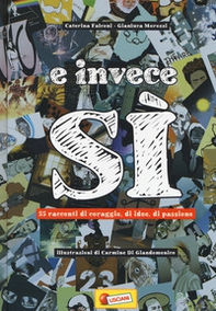 E invece sì. 55 racconti di coraggio, di idee, di passione - Librerie.coop