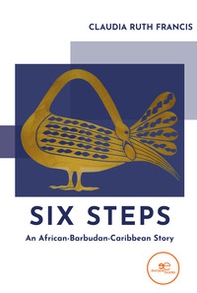 Six steps. An African-Barbudan-Caribbean story - Librerie.coop Six steps. An African-Barbudan-Caribbean story - Librerie.coop