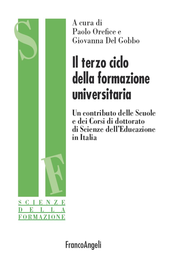 Il terzo ciclo della formazione universitaria. Un contributo delle Scuole e dei Corsi di dottarato di Scienze dell'Educazione in Italia - Librerie.coop Il terzo ciclo della formazione universitaria. Un contributo delle Scuole e dei Corsi di dottarato di Scienze dell'Educazione in Italia - Librerie.coop