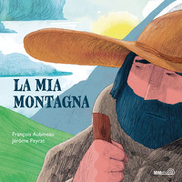 La mia montagna - Librerie.coop La mia montagna - Librerie.coop