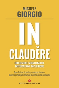 In claud?re. Esclusione segregazione integrazione inclusione - Librerie.coop