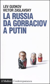La Russia da Gorbaciov a Putin - Librerie.coop