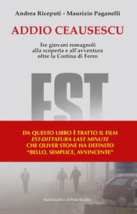 Addio Ceausescu. Tre giovani romagnoli alla scoperta e all'avventura oltre la Cortina di Ferro - Librerie.coop Addio Ceausescu. Tre giovani romagnoli alla scoperta e all'avventura oltre la Cortina di Ferro - Librerie.coop