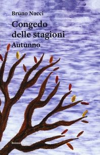 Congedo delle stagioni. Autunno - Librerie.coop