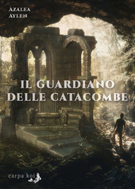 Il guardiano delle catacombe - Librerie.coop Il guardiano delle catacombe - Librerie.coop