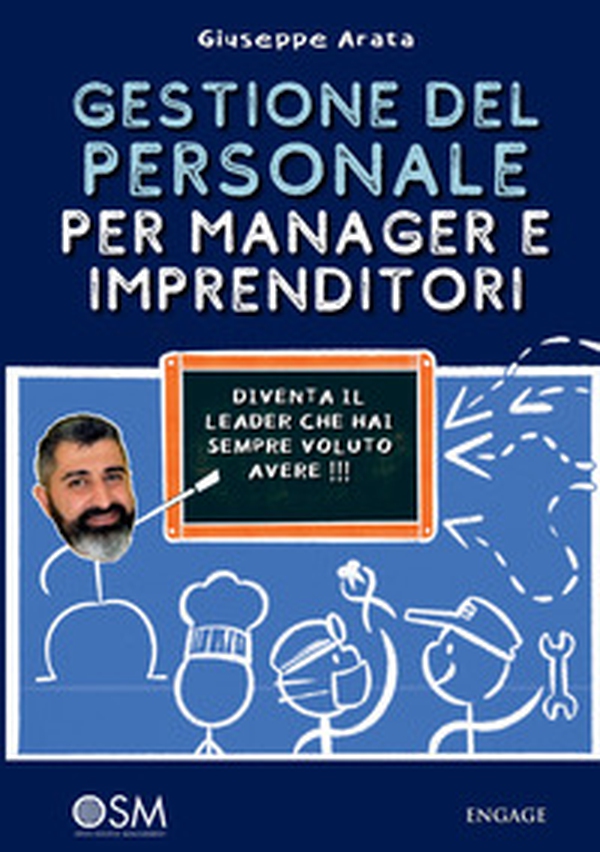 Gestione del personale per manager e imprenditori. Diventa il leader che hai sempre voluto avere - Librerie.coop