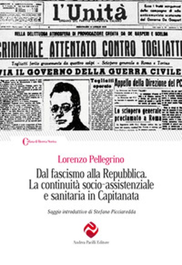 Dal fascismo alla Repubblica. La continuità socio-assistenziale e sanitaria in Capitanata - Librerie.coop