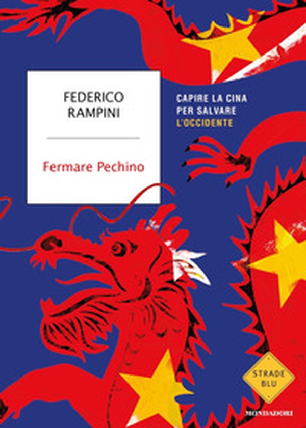 Fermare Pechino. Capire la Cina per salvare l'Occidente - Librerie.coop Fermare Pechino. Capire la Cina per salvare l'Occidente - Librerie.coop