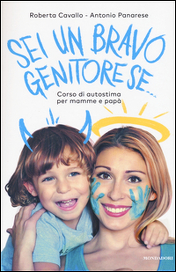 Sei un bravo genitore se... Corso di autostima per mamme e papà - Librerie.coop Sei un bravo genitore se... Corso di autostima per mamme e papà - Librerie.coop