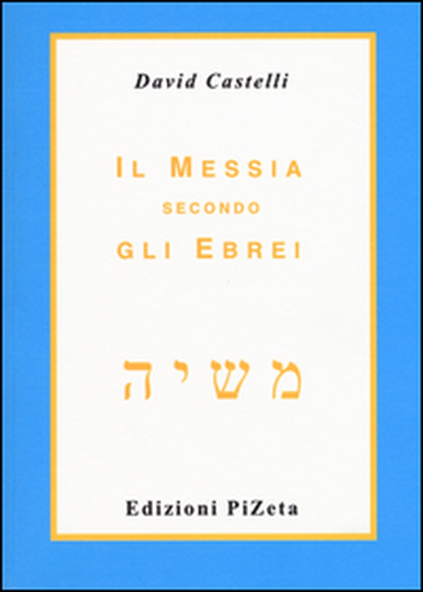 Il Messia secondo gli ebrei - Librerie.coop Il Messia secondo gli ebrei - Librerie.coop