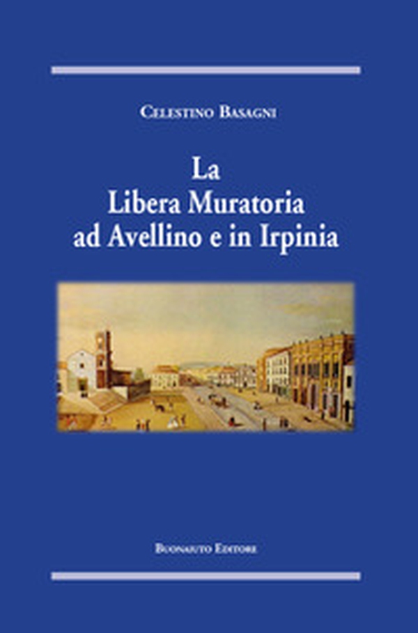 La Libera Muratoria ad Avellino e in Irpinia - Librerie.coop La Libera Muratoria ad Avellino e in Irpinia - Librerie.coop