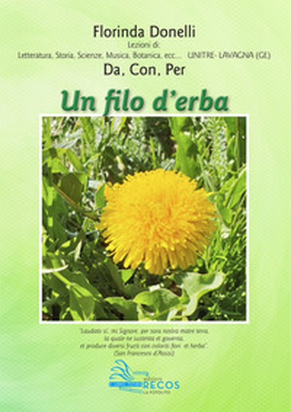 Un filo d'erba. Lezioni di letteratura, storia, scienze, musica, botanica - Librerie.coop Un filo d'erba. Lezioni di letteratura, storia, scienze, musica, botanica - Librerie.coop