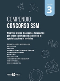 Compendio Concorso SSM. Algoritmi clinico-diagnostico-terapeutici per il test d'ammissione alle scuole di specializzazione in medicina - Vol. 3 - Librerie.coop