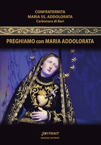 Preghiamo con Maria Addolorata - Librerie.coop