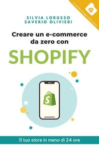 Creare un e-commerce da zero con Shopify. Il tuo store in meno di 24 ore - Librerie.coop Creare un e-commerce da zero con Shopify. Il tuo store in meno di 24 ore - Librerie.coop