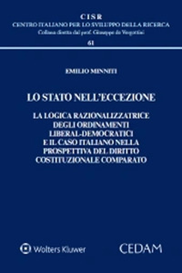 Lo Stato nell'eccezione. La logica razionalizzatrice degli ordinamenti liberal-democratici e il caso italiano nella prospettiva del diritto costituzionale comparato - Librerie.coop Lo Stato nell'eccezione. La logica razionalizzatrice degli ordinamenti liberal-democratici e il caso italiano nella prospettiva del diritto costituzionale comparato - Librerie.coop