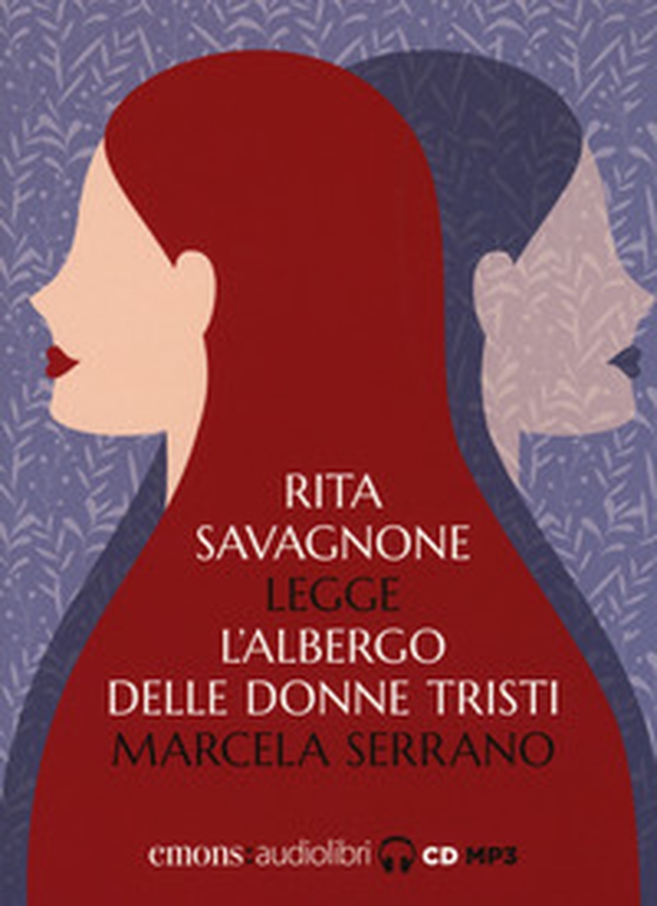 L'albergo delle donne tristi letto da Rita Savagnone. Audiolibro. CD Audio formato MP3 - Librerie.coop L'albergo delle donne tristi letto da Rita Savagnone. Audiolibro. CD Audio formato MP3 - Librerie.coop