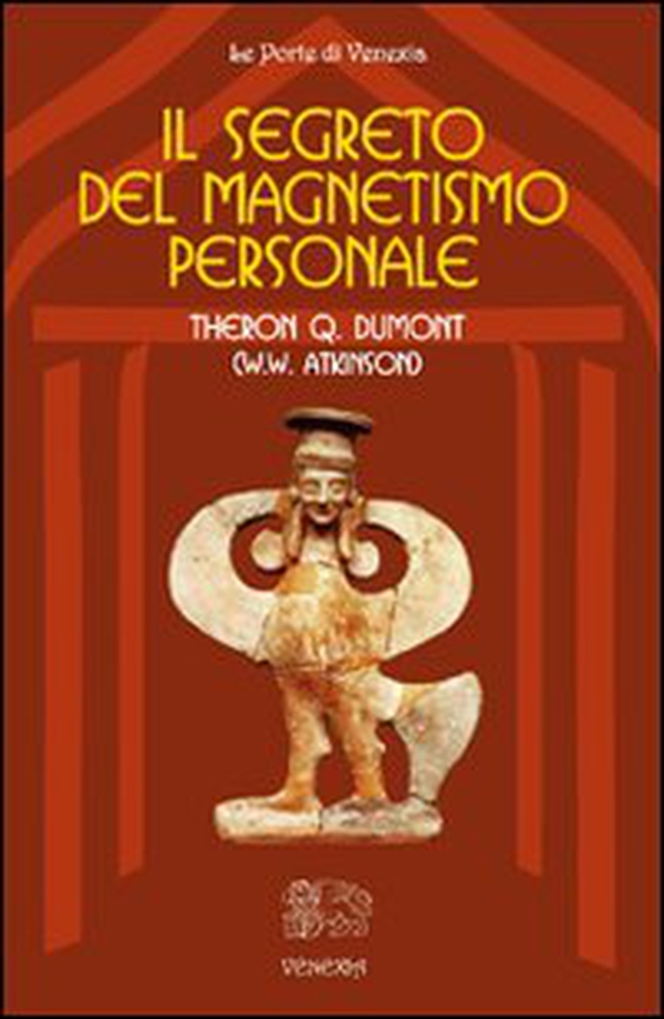 Il segreto del magnetismo personale - Librerie.coop Il segreto del magnetismo personale - Librerie.coop
