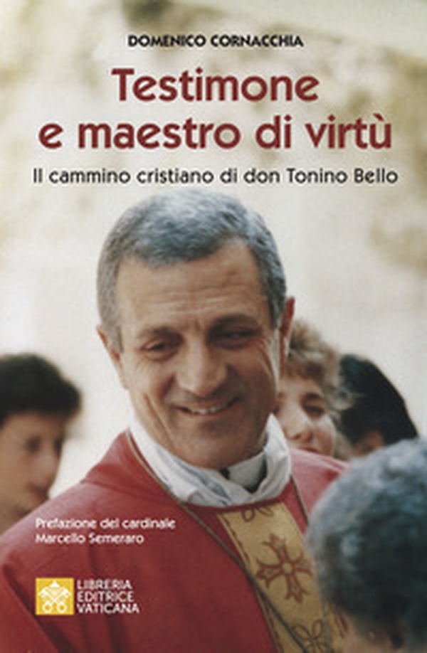 Testimone e maestro di virtù. Il cammino cristiano di Don Tonino Bello - Librerie.coop Testimone e maestro di virtù. Il cammino cristiano di Don Tonino Bello - Librerie.coop
