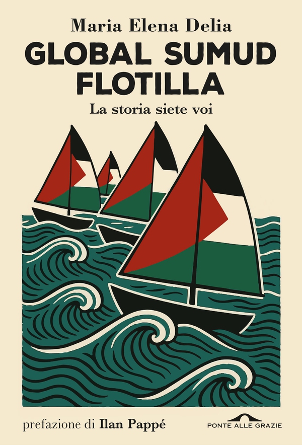 Global Sumud Flotilla, la storia siete voi - Librerie.coop
